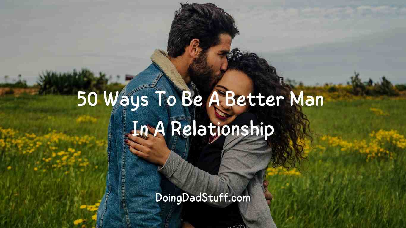 50-ways-to-be-a-better-man-in-a-relationship-doing-dad-stuff