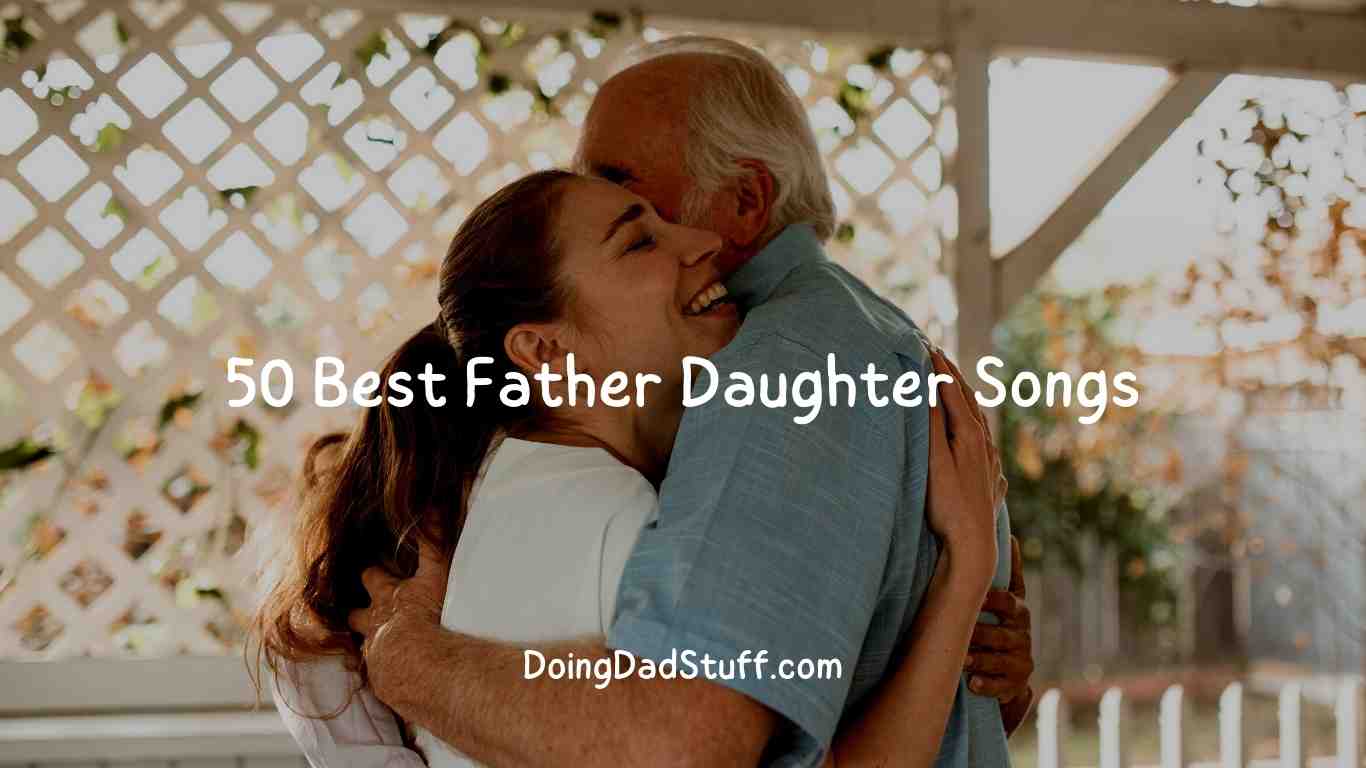 50-best-father-daughter-songs-video-doing-dad-stuff