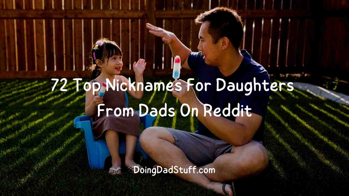 72 Top Nicknames For Daughters From Dads On Reddit