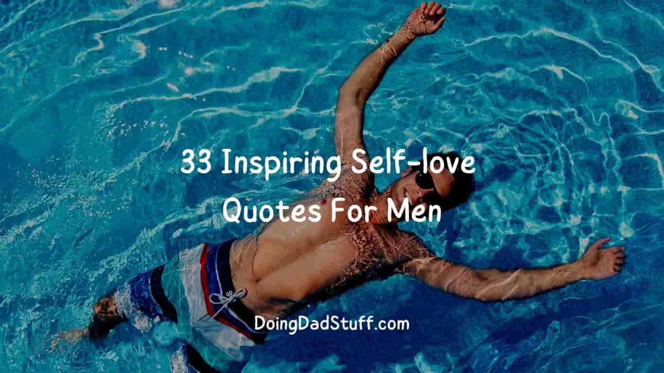 33-inspiring-self-love-quotes-for-men-doing-dad-stuff