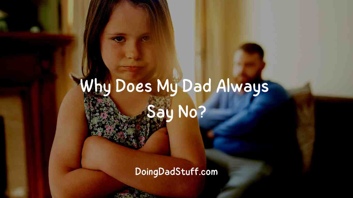 why-does-my-dad-always-say-no-doing-dad-stuff