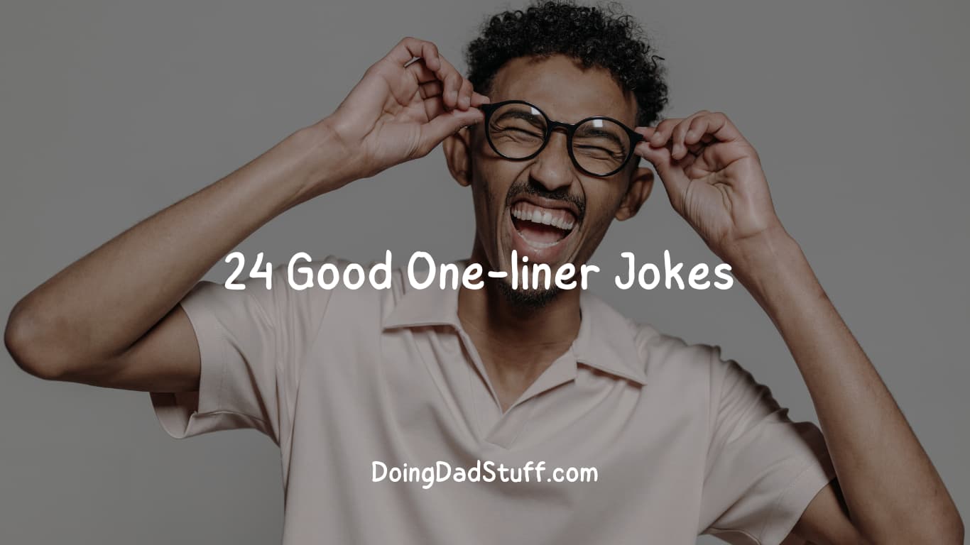 24 Good Oneliner Jokes Doing Dad Stuff